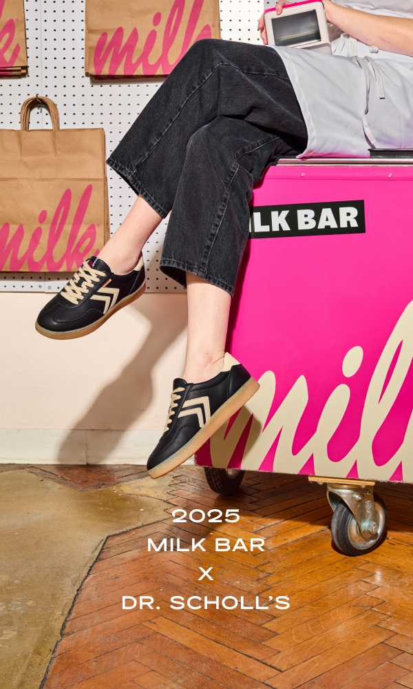 2025 - milk bar and dr. scholl's