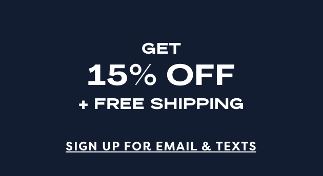 get 15% off plus free shipping signup for email and texts